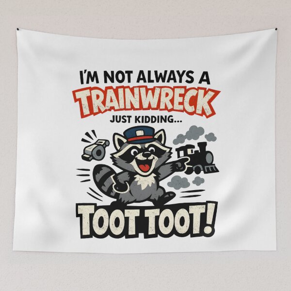 Item preview, Not Always A Trainwreck Just Kidding designed and sold by FreshVibe Prints.