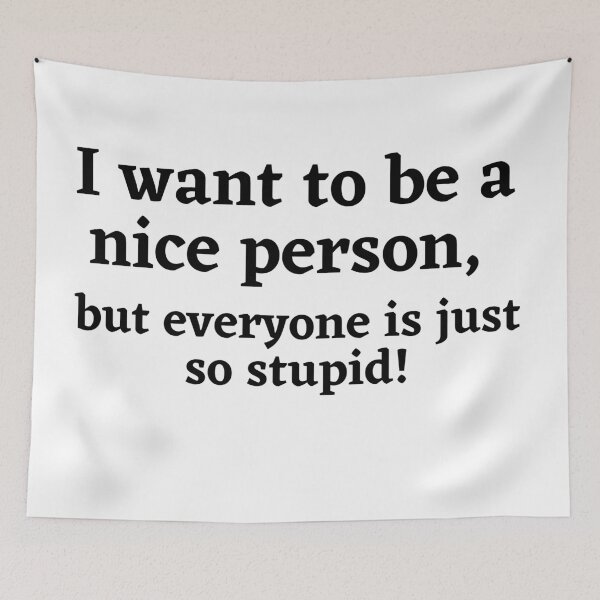 Item preview, I Want To Be A Nice Person Funny Sarcastic Quote designed and sold by Moriarty's Digital Visions.