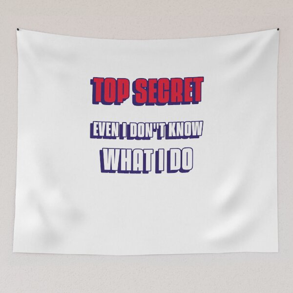 Item preview, Top Secret Even I Don’t Know What I Do Funny T-Shirt | Sarcastic Office Humor Tee designed and sold by Gerontar.