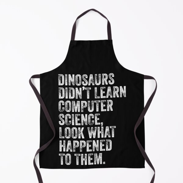 Item preview, Dinosaurs Didn’t Learn Computer Science Funny Teacher Humor designed and sold by ScienceCorner.