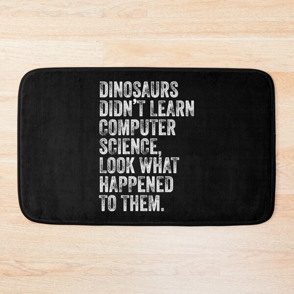 Item preview, Dinosaurs Didn’t Learn Computer Science Funny Teacher Humor designed and sold by ScienceCorner.