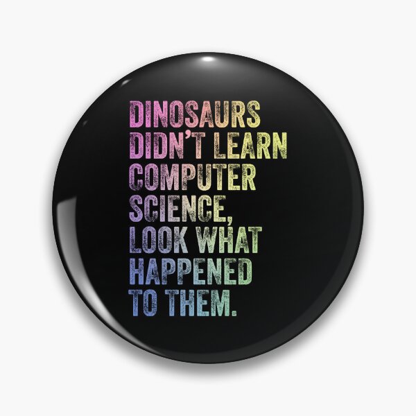 Item preview, Dinosaurs Didn’t Learn Computer Science Funny Teacher Humor designed and sold by ScienceCorner.