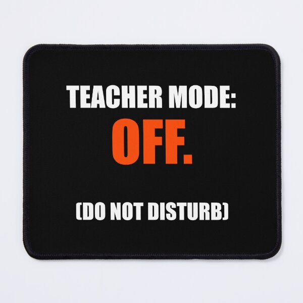 Item preview, Teacher Mode Off Funny School Break Summer Vacation designed and sold by Mikidesign1988.
