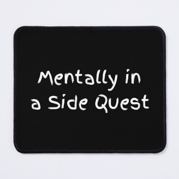 Item preview, Mentally In a Side Quest - ADHD Gamer Meme designed and sold by GelGreen’s.