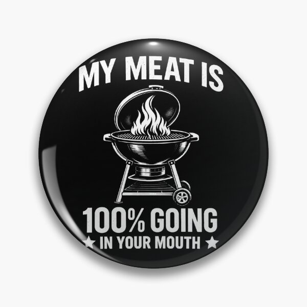 Item preview, My Meat is 100% Going in Your Mouth designed and sold by Kladhadredo.