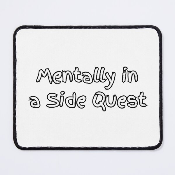 Item preview, Mentally In a Side Quest - ADHD Gamer Meme designed and sold by GelGreen’s.