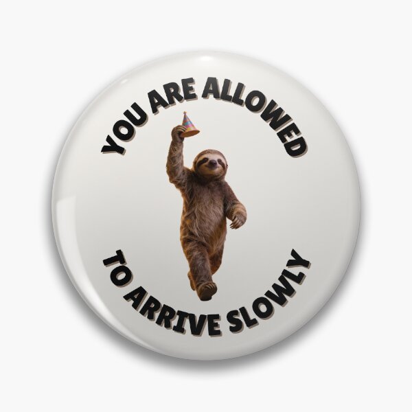 Item preview, You Are Allowed To Arrive Late – Sloth Reminder Tee designed and sold by QuietlyBecoming.