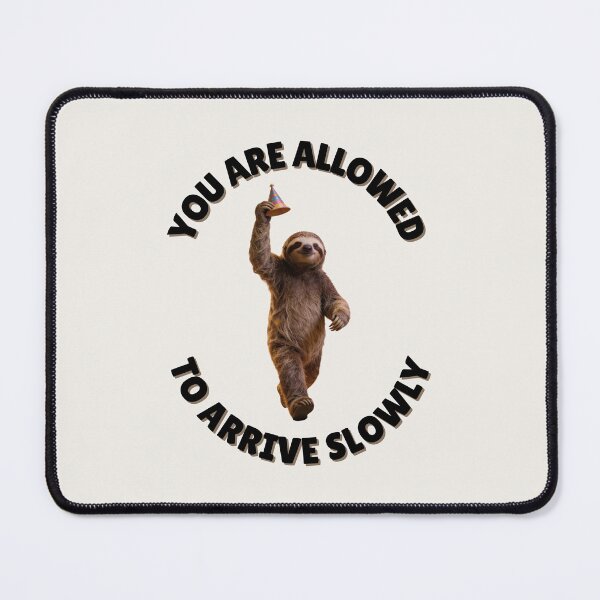 Item preview, You Are Allowed To Arrive Late – Sloth Reminder Tee designed and sold by QuietlyBecoming.