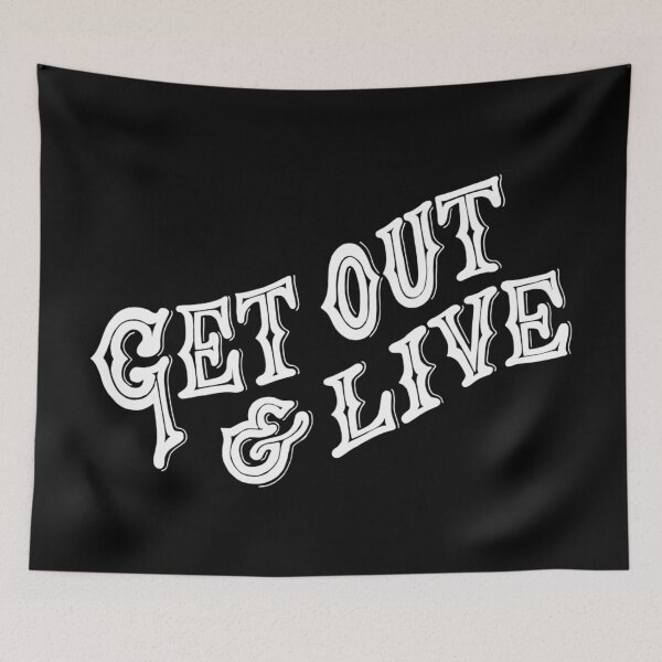 Item preview, Get out and live designed and sold by Kerry Pritchard.