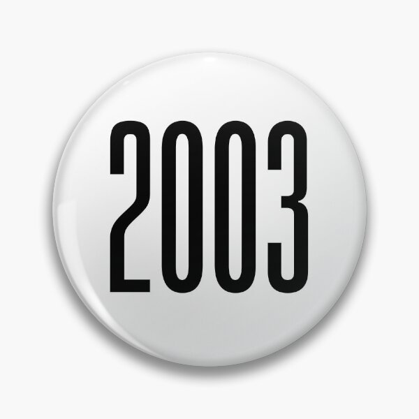 Item preview, 2003, 00's Birth Year designed and sold by Memes N Lore .