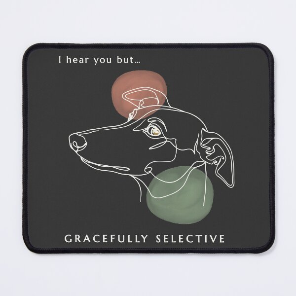 Item preview,  I Hear You But… Gracefully Selective – Minimalist Greyhound Design designed and sold by Zen & Zoomies.