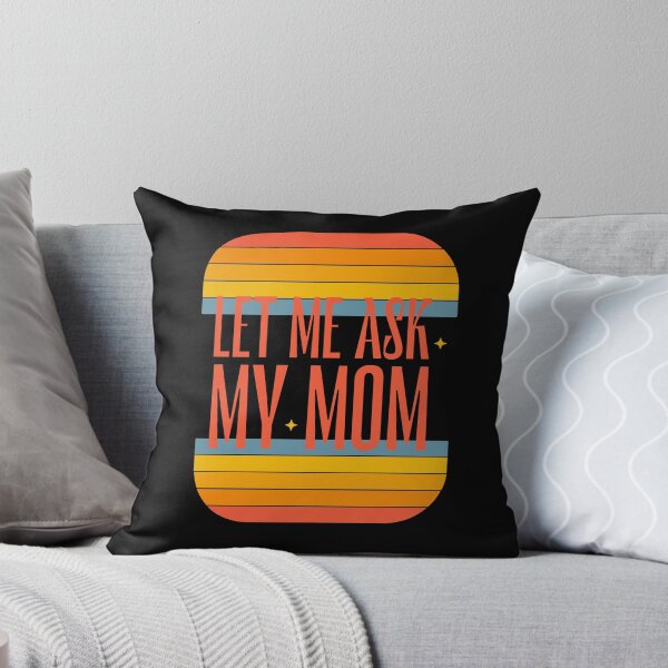 Item preview, Let Me Ask My mom designed and sold by stylboutique.