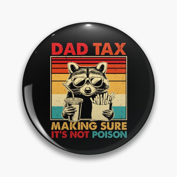 Item preview, Dad Tax Making Sure It's Not Poison designed and sold by PatternGallery.