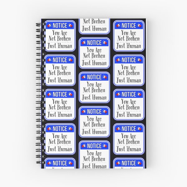 Item preview, NOTICE:  You Are Not Broken, Just Human - funny warning signs designed and sold by DesignsFromTW-S.