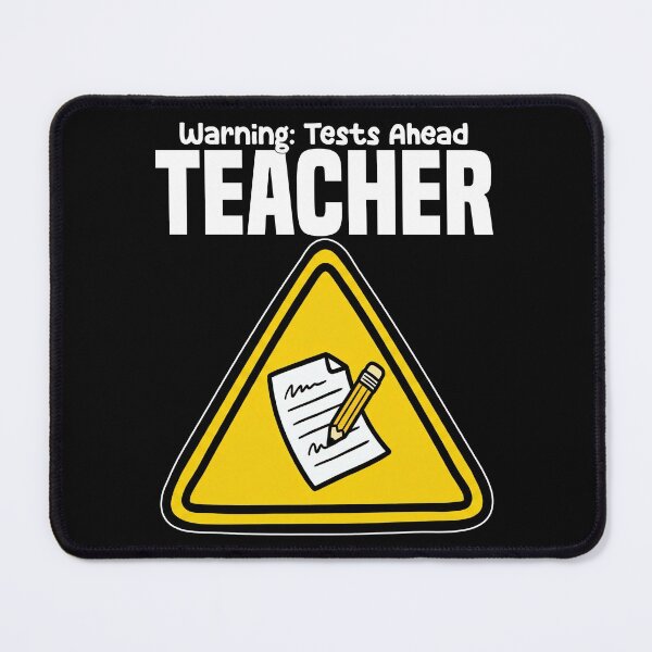 Item preview, TEACHER - WARNING: TESTS AHEAD designed and sold by KEF Custom.