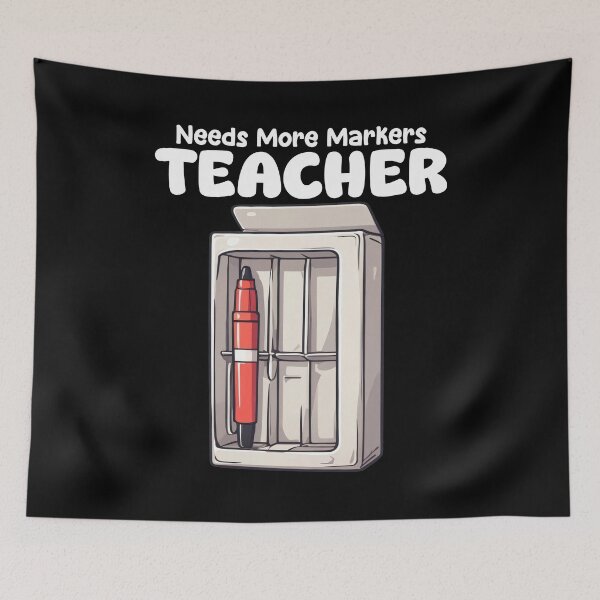 Item preview, TEACHER - NEEDS MORE MARKERS designed and sold by KEF Custom.