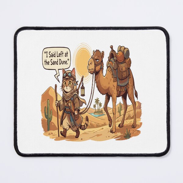 Item preview, cat camel I Said Left at the Sand Dune. designed and sold by Uglyandcute.