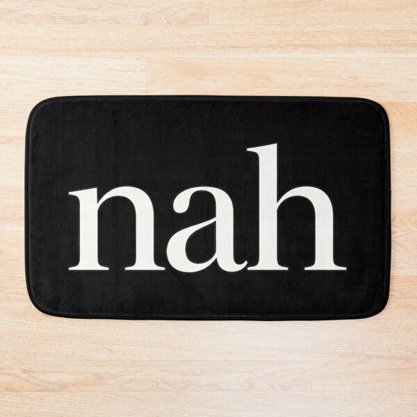 Item preview, Minimalist 'Nah' Text Graphic designed and sold by Pollock.