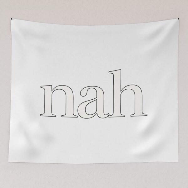 Item preview, Minimalist 'Nah' Text Graphic designed and sold by Pollock.