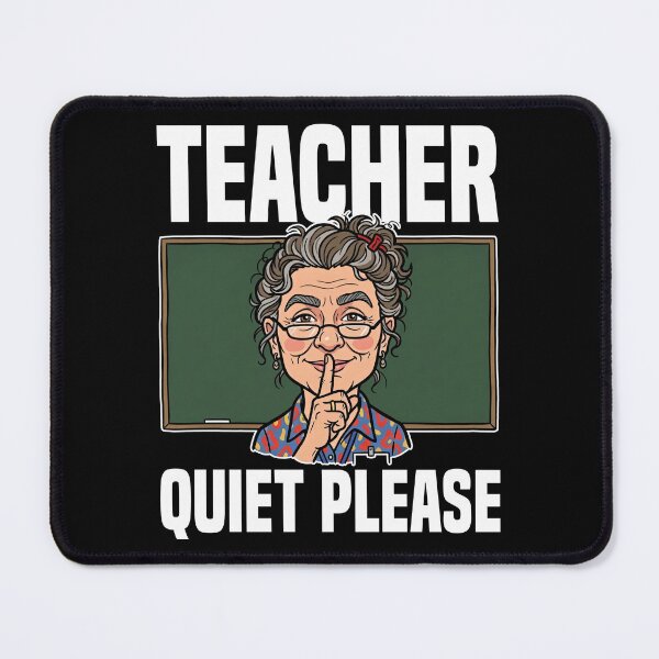 Item preview, TEACHER - QUIET PLEASE designed and sold by KEF Custom.
