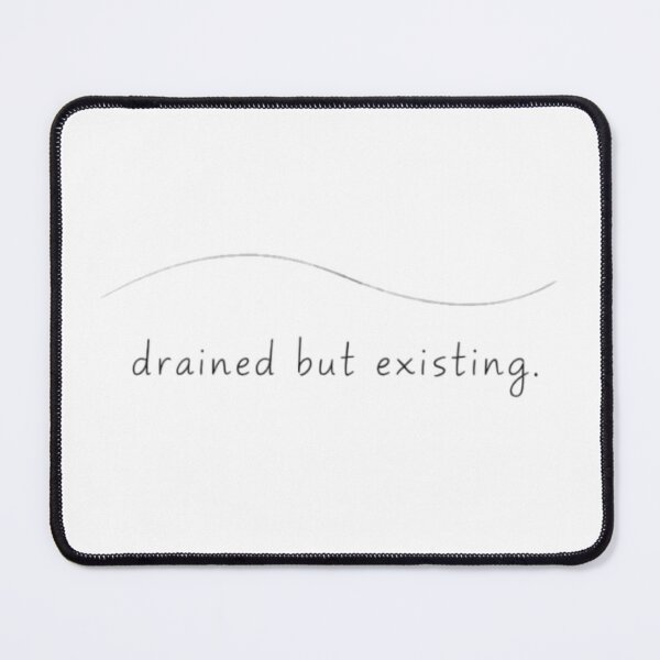 Item preview, Drained But Existing – Minimal Introvert Mood Aesthetic Quote designed and sold by Sanika arts .