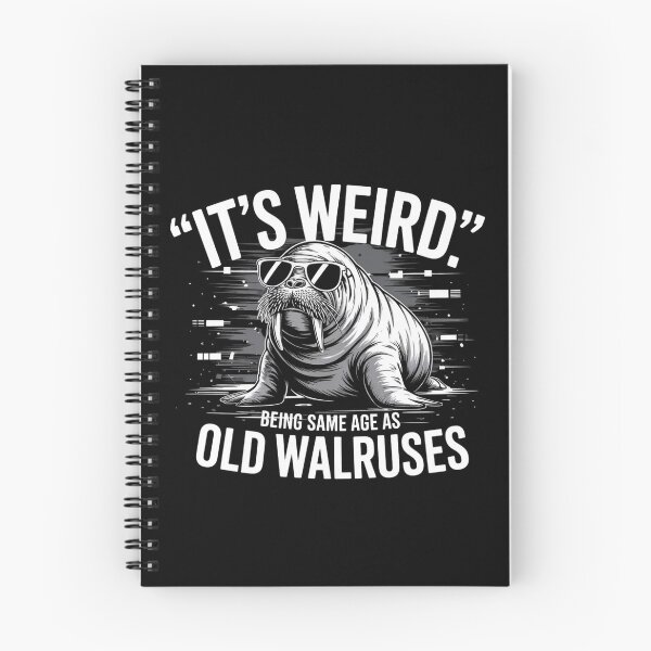 Item preview, It's Weird Being Same Age As Old Walruses Funny Aging Meme designed and sold by ZACK ART.