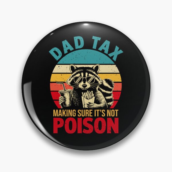 Item preview, Dad Tax Making Sure It's Not Poison designed and sold by Rivolli.