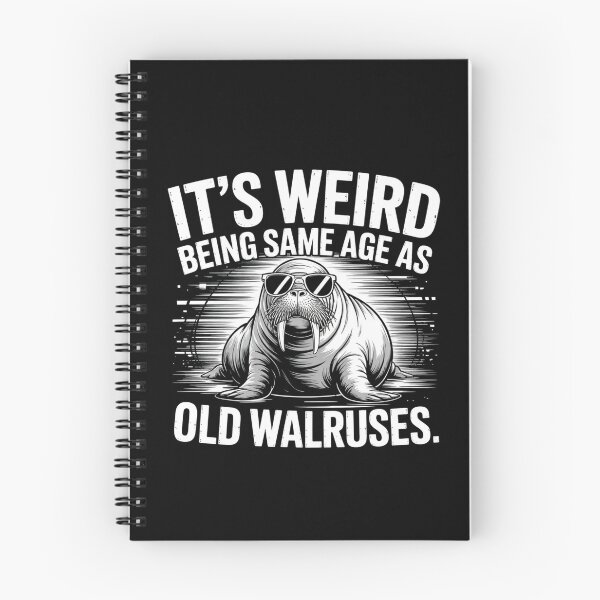 Item preview,  It's Weird Being Same Age As Old Walruses Funny Aging Meme designed and sold by ZACK ART.