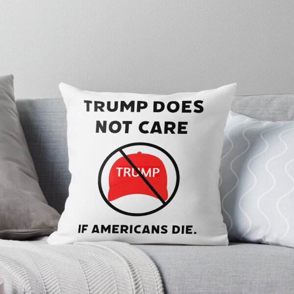 Item preview, Trump does not care if Americans die.  designed and sold by Rachel the Artist .
