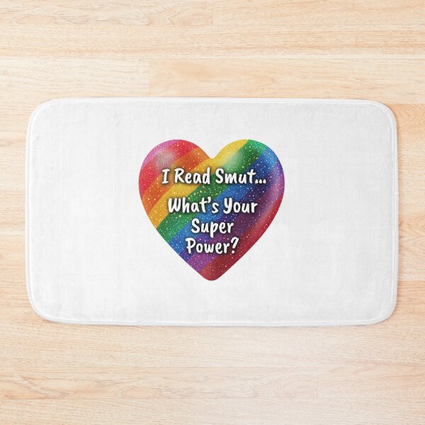 Item preview, I Read Smut... What's Your Super Power? designed and sold by Robin Knight.