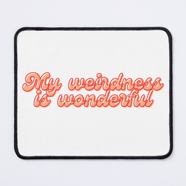 Item preview, My Weirdness Is Wonderful designed and sold by kaicloudy.