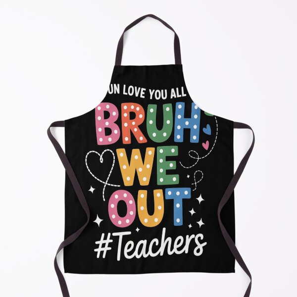Item preview, Bruh We Out Teachers designed and sold by SandraConnel.
