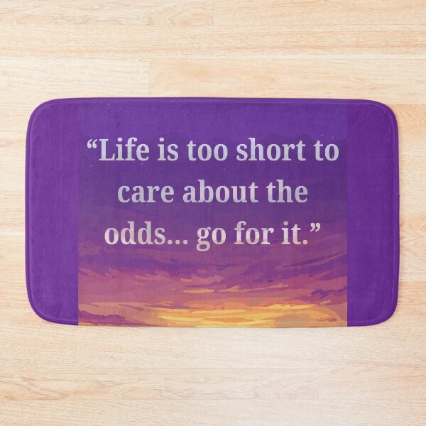 Item preview, LIFE IS TOO SHORT...GO FOR IT! designed and sold by royaltking100.