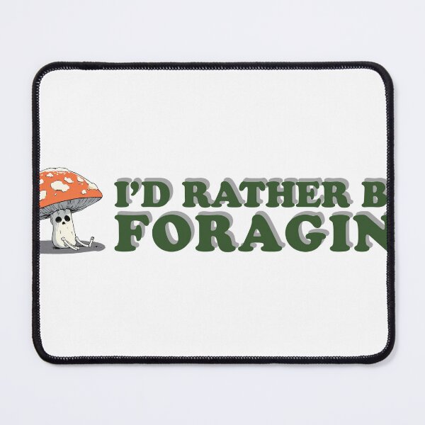 Item preview, I'd Rather Be Foragin' designed and sold by Canvas Larrikins.
