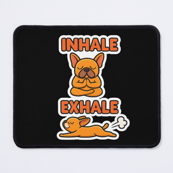 Item preview, Inhale & Exhale - Frenchie designed and sold by Juzzy72.