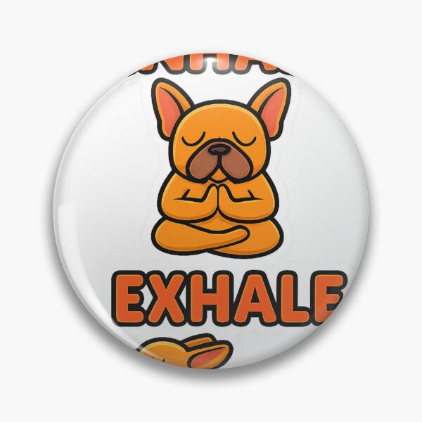 Item preview, Inhale & Exhale - Frenchie designed and sold by Juzzy72.