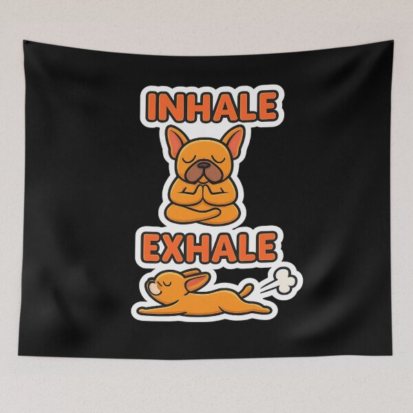 Item preview, Inhale & Exhale - Frenchie designed and sold by Juzzy72.