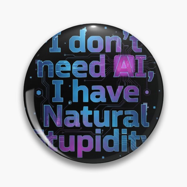 Item preview, Funny I Don't Need AI Natural Stupidity - Cyberpunk Tech Humor designed and sold by haitrieuic96.