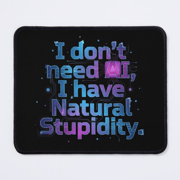 Item preview, Funny I Don't Need AI Natural Stupidity - Cyberpunk Tech Humor designed and sold by haitrieuic96.