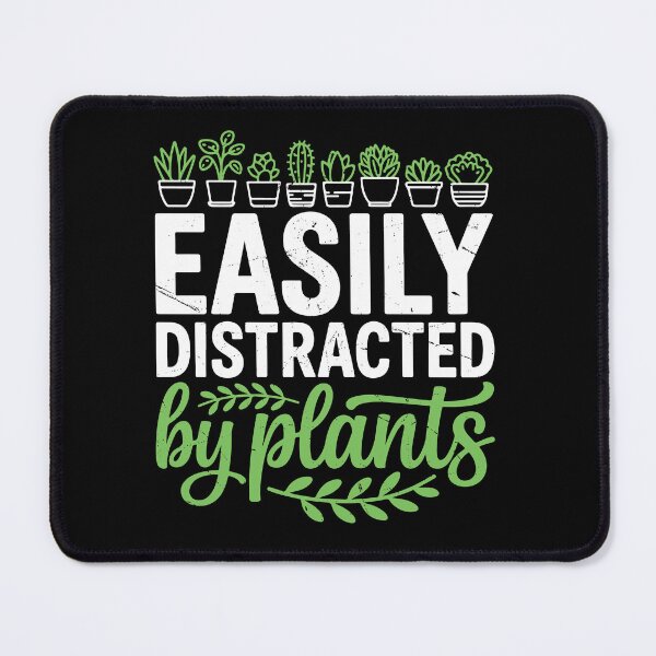 Item preview, Easily Distracted By Plants designed and sold by MerchPrints.