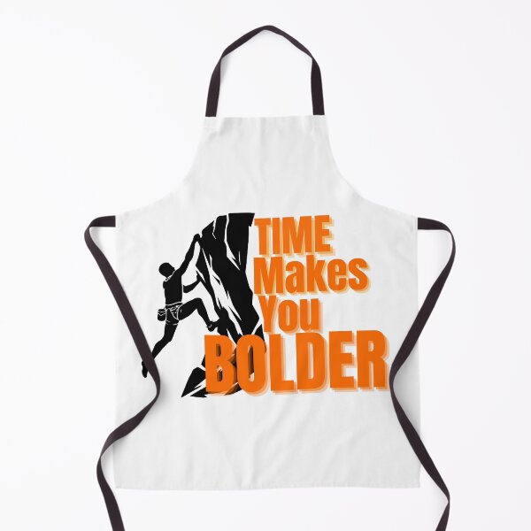 Item preview, Time Makes You Bolder Climbing Motivation designed and sold by YBsahadow.