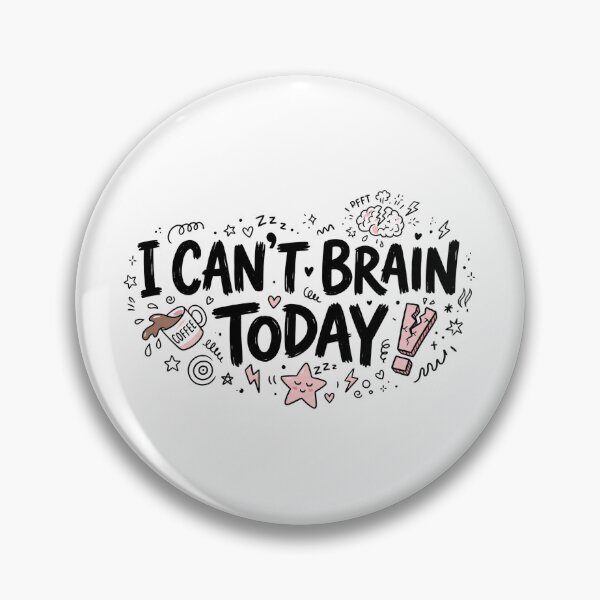 Item preview, I Can't Brain Today designed and sold by The Mugnificent Shop.