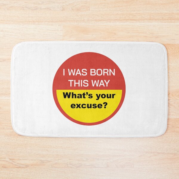 Item preview, I was born this way - what's your excuse? designed and sold by retrocreations|.