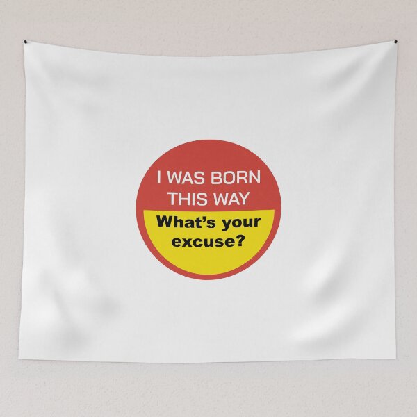 Item preview, I was born this way - what's your excuse? designed and sold by retrocreations|.