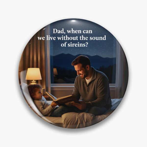 Item preview, "Dad, When Can We Live Without the Sound of Sirens?" designed and sold by Creative-RE.