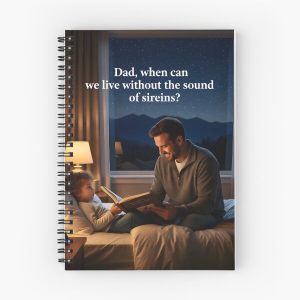 Item preview, "Dad, When Can We Live Without the Sound of Sirens?" designed and sold by Creative-RE.