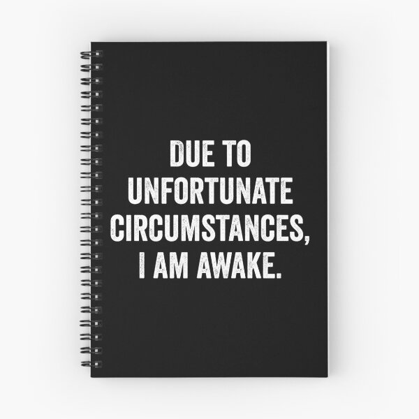 Item preview, Due to unfortunate circumstances, I am awake designed and sold by harshanendian.