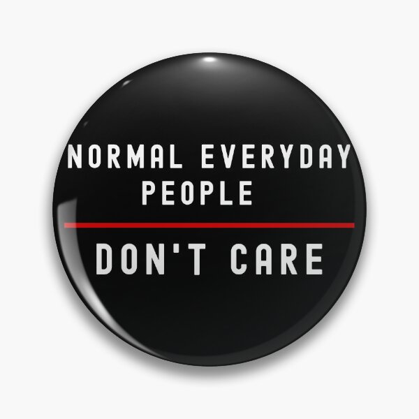 Item preview, Normal Everyday People Don't Care designed and sold by MojaveTradePost.
