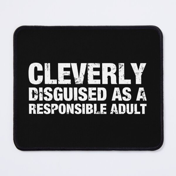 Item preview, Cleverly Disguised As A Responsible Adult designed and sold by idalineverica.