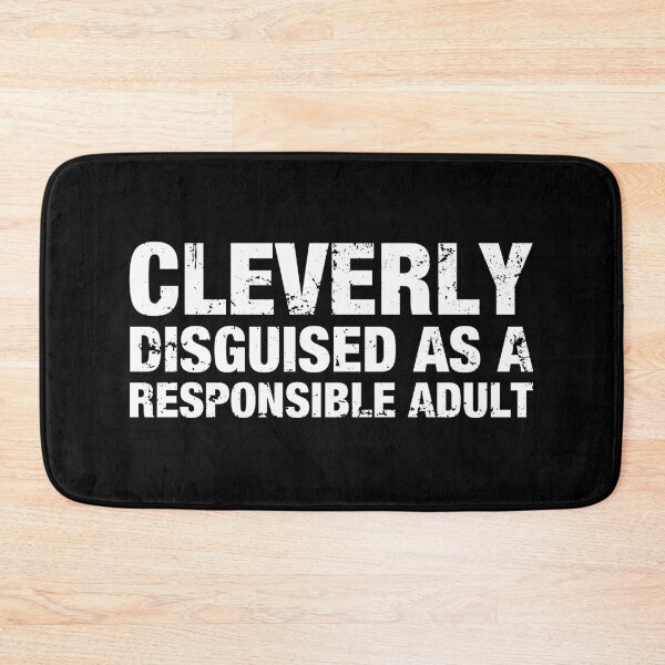 Item preview, Cleverly Disguised As A Responsible Adult designed and sold by idalineverica.